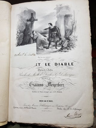 ROBERT LE DIABLE Op&eacute;ra en 5 Actes Paroles de MM. E. Scribe & G. Delavigne Musique de Giacomo Meyerbeer Partition de Piano Arrang&eacute;e par J.P. Pixis.