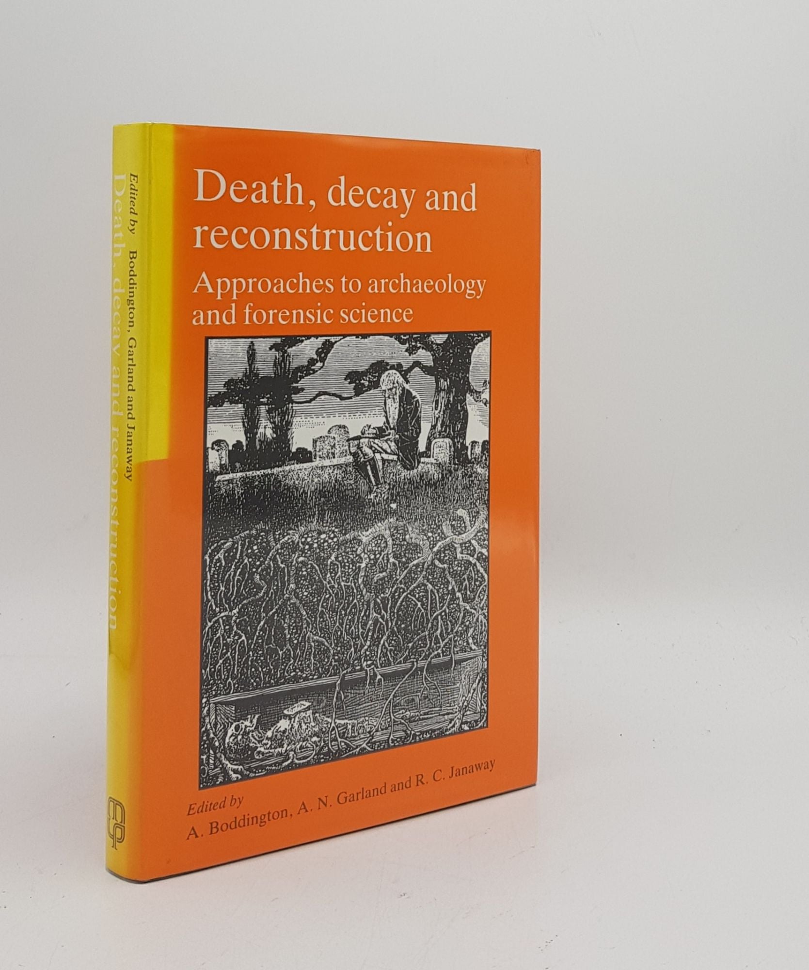 BODDINGTON A., GARLAND A.N., JANAWAY R.C. - Death Decay and Reconstruction Approaches to Archaeology and Forensic Science