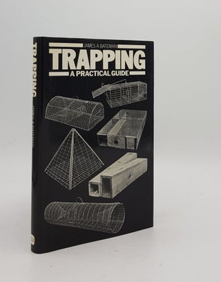 Item #169357 TRAPPING A Practical Guide. BATEMAN James A