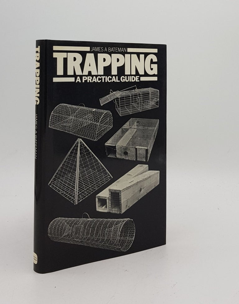 Item #169357 TRAPPING A Practical Guide. BATEMAN James A.