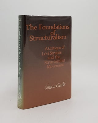 Item #169463 THE FOUNDATIONS OF STRUCTURALISM A Critique of Lévi-Strauss and the Structuralist...