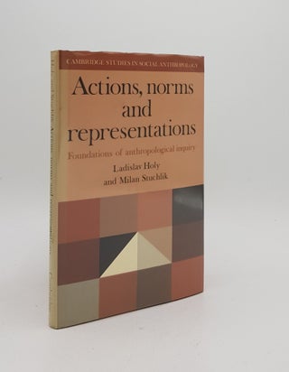 Item #169486 ACTIONS NORMS AND REPRESENTATIONS Foundations of Anthropological Inquiry (Cambridge...