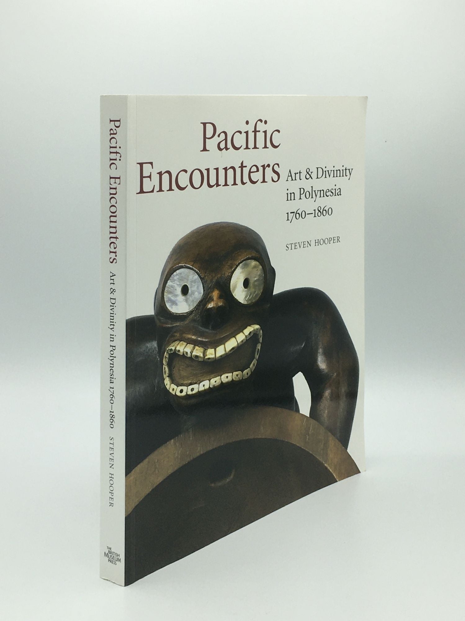 HOOPER Steven - Pacific Encounters Art & Divinity in Polynesia 1760-1860