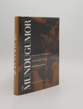 Item #169505 THE MUNDUGUMOR From the Field Notes of Margaret Mead and Reo Fortune. McDOWELL Nancy