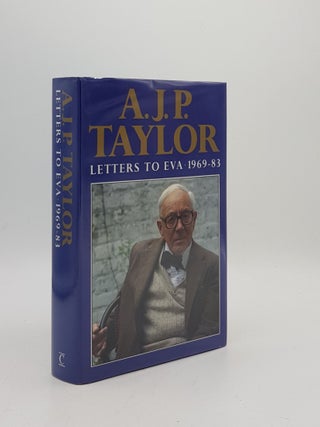 Item #169819 LETTERS TO EVA 1969-1983. TAYLOR Eva Haraszti TAYLOR A. J P
