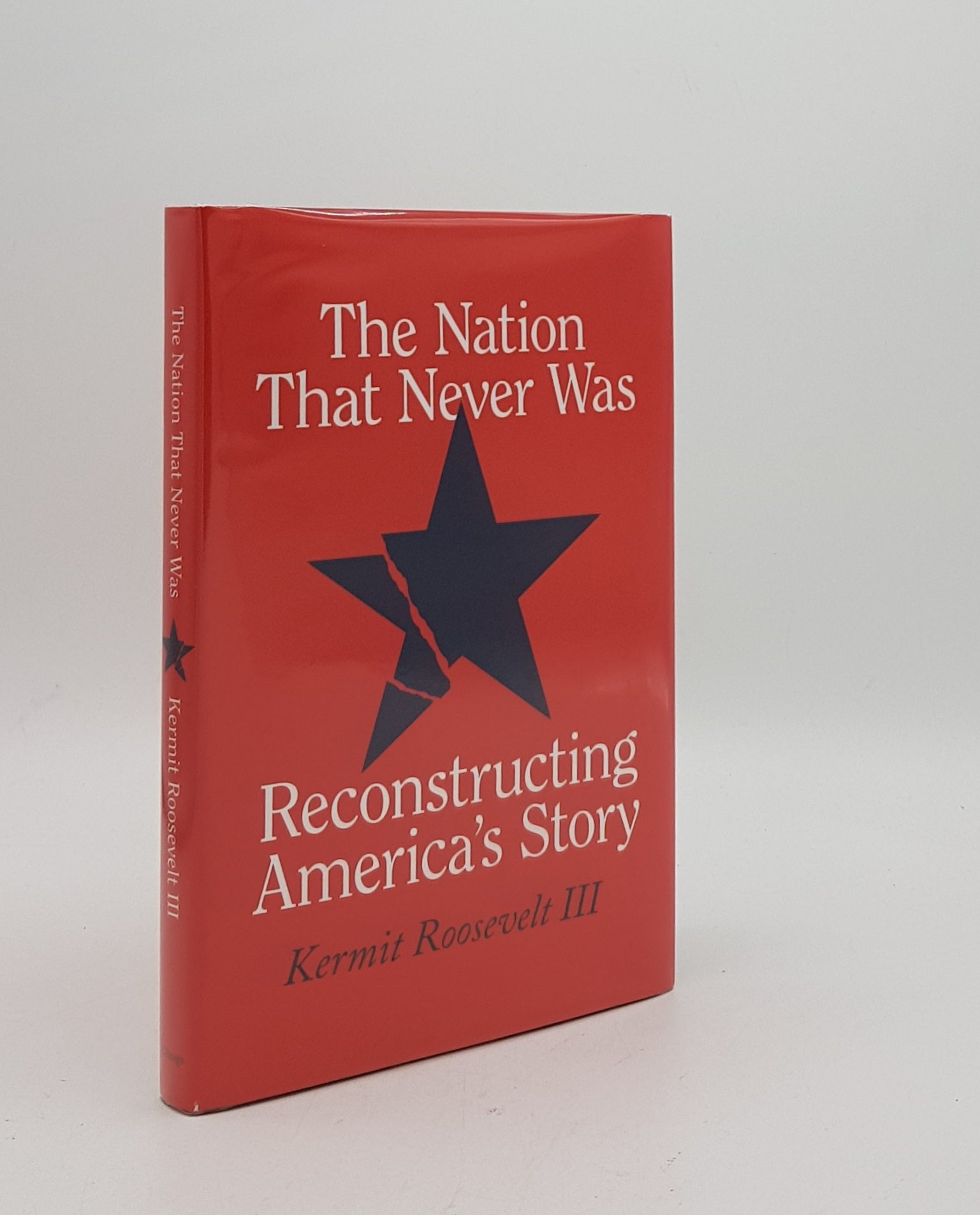 ROOSEVELT Kermit III - The Nation That Never Was Reconstructing America's Story