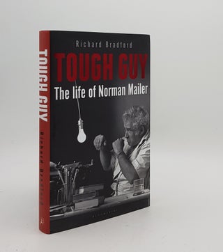 Item #170012 TOUGH GUY The Life of Norman Mailer. BRADFORD Richard