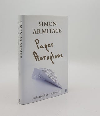 Item #170085 PAPER AEROPLANE Selected Poems 1989-2014. ARMITAGE Simon