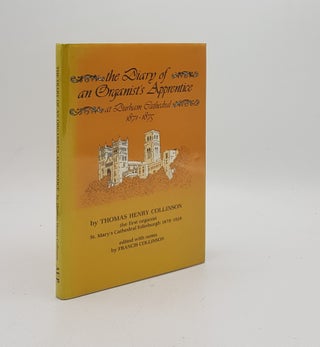 Item #170203 THE DIARY OF AN ORGANIST'S APPRENTICE At Durham Cathedral 1871-1875. COLLINSON...