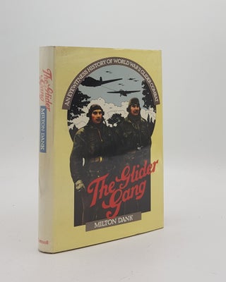 Item #170225 THE GLIDER GANG An Eyewitness History of World War II Glider Combat. DANK Milton