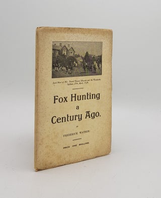Item #170272 FOX HUNTING A CENTURY AGO. WATSON Frederick