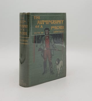 Item #170284 THE AUTOBIOGRAPHY OF A POACHER. CARACTACUS, F J. Snell