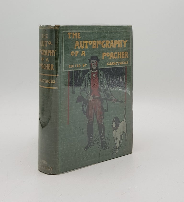 Item #170284 THE AUTOBIOGRAPHY OF A POACHER. CARACTACUS, F J. Snell.