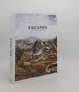 Item #170393 ESCAPES Traumrouten Der Alpen. BOGNER Stefan