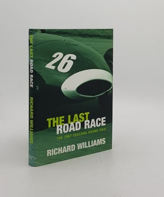Item #170413 THE LAST ROAD RACE The 1957 Pescara Grand Prix. WILLIAMS Richard