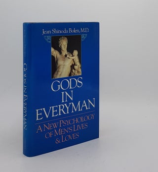 Item #170440 GODS IN EVERYMAN A New Psychology of Men's Lives and Loves. BOLEN Jean Shinoda