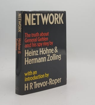 Item #170516 NETWORK The Truth about General Gehlen and His Spy Ring. ZOLLING Hermann HOHNE...