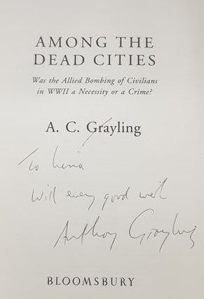 AMONG THE DEAD CITIES Was the Allied Bombing of Civilians in WWII a Necessity or a Crime?