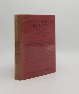 Item #170563 THE GROWTH OF THE ENGLISH HOUSE From Early Feudal Times to the Close of the...