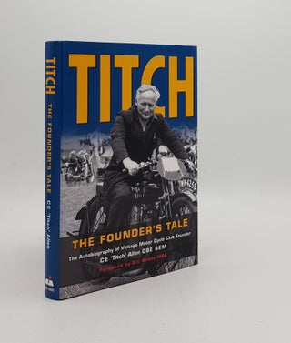 Item #170612 TITCH The Founder's Tale. ALLEN C. E. 'Titch'