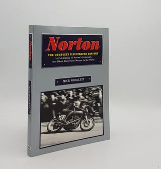 Item #170697 NORTON The Complete Illustrated History. WOOLLETT Mick