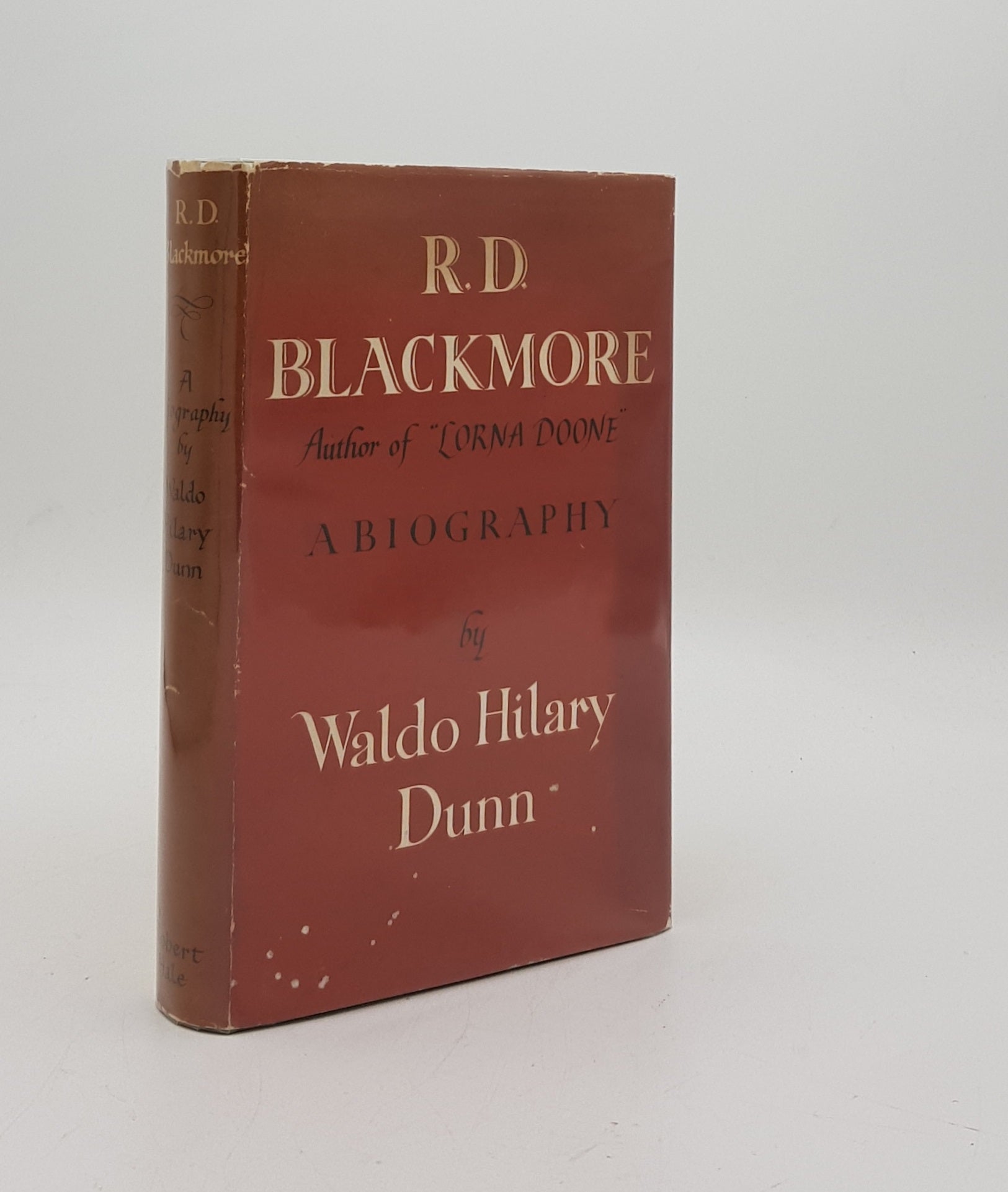DUNN Waldo Hilary - R.D. Blackmore the Author of Lorna Doone a Biography