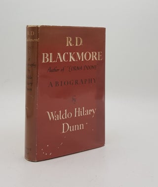 Item #170753 R.D. BLACKMORE The Author of Lorna Doone a Biography. DUNN Waldo Hilary