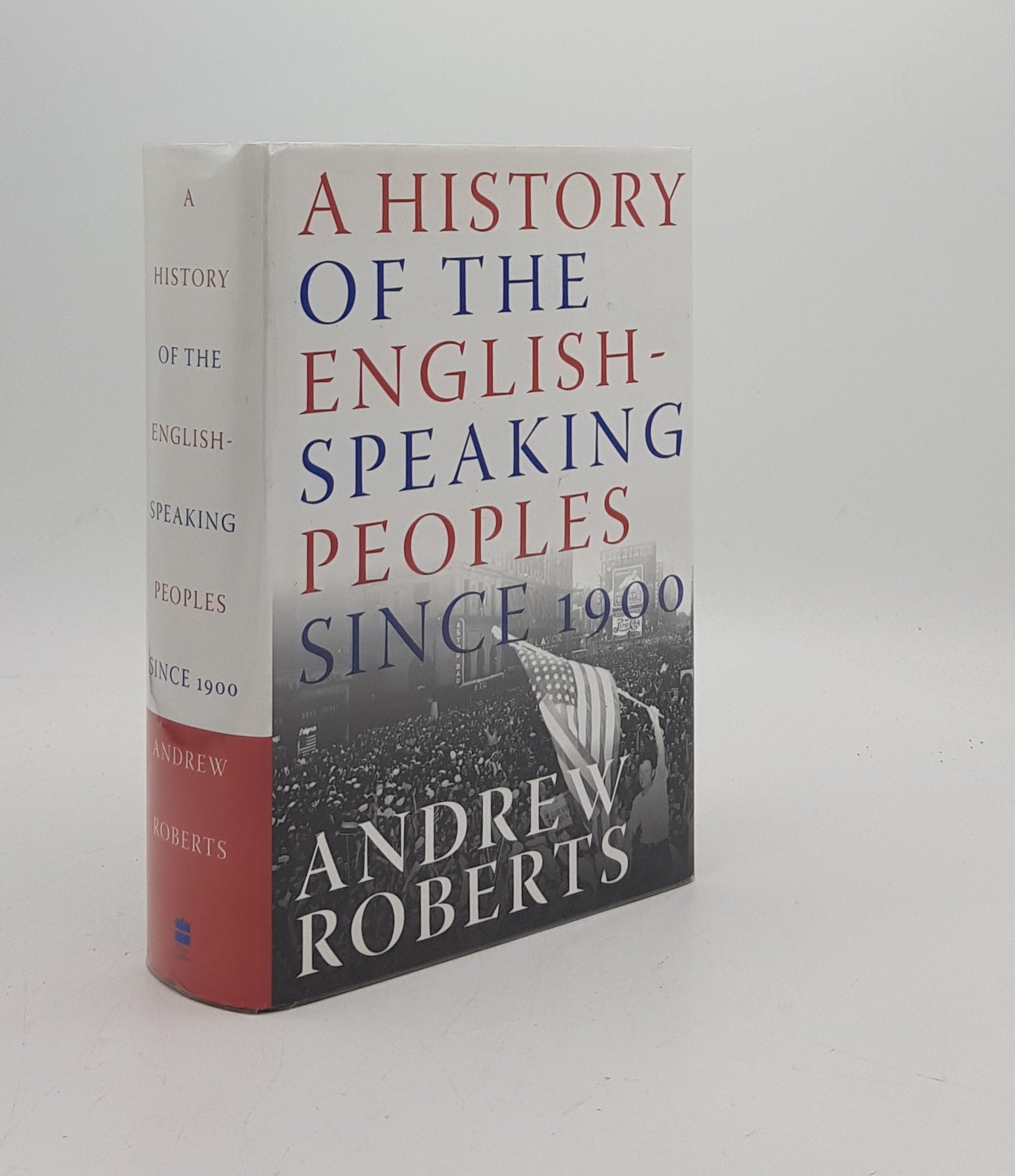 ROBERTS Andrew - A History of the English-Speaking Peoples Since 1900