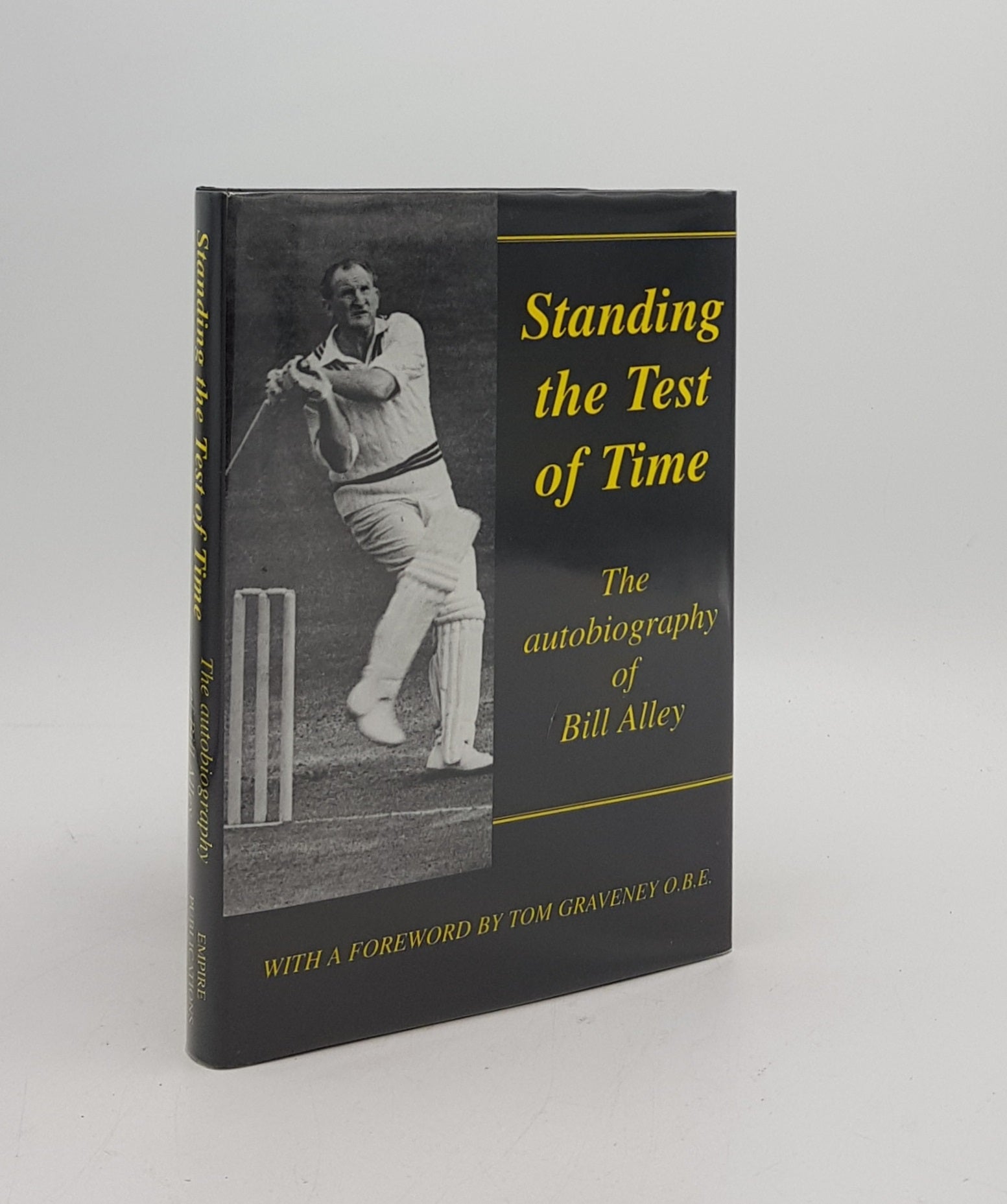 ALLEY Bill, SYMES Pat - Standing the Test of Time the Autobiography of Bill Alley
