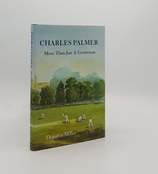Item #170918 CHARLES PALMER More Than Just a Gentleman. MILLER Douglas