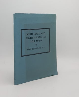 Item #170945 WITH LOVE AND EIGHTY CANDLES FOR M.E.K. [Margaret Elizabeth Keynes]. STALLWORTHY Jon