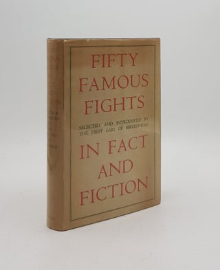 Item #170948 FIFTY FAMOUS FIGHTS IN FACT AND FICTION. BIRKENHEAD First Earl of
