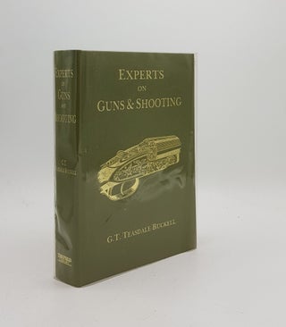 Item #171014 EXPERTS ON GUNS AND SHOOTING. TEASDALE-BUCKELL G. T