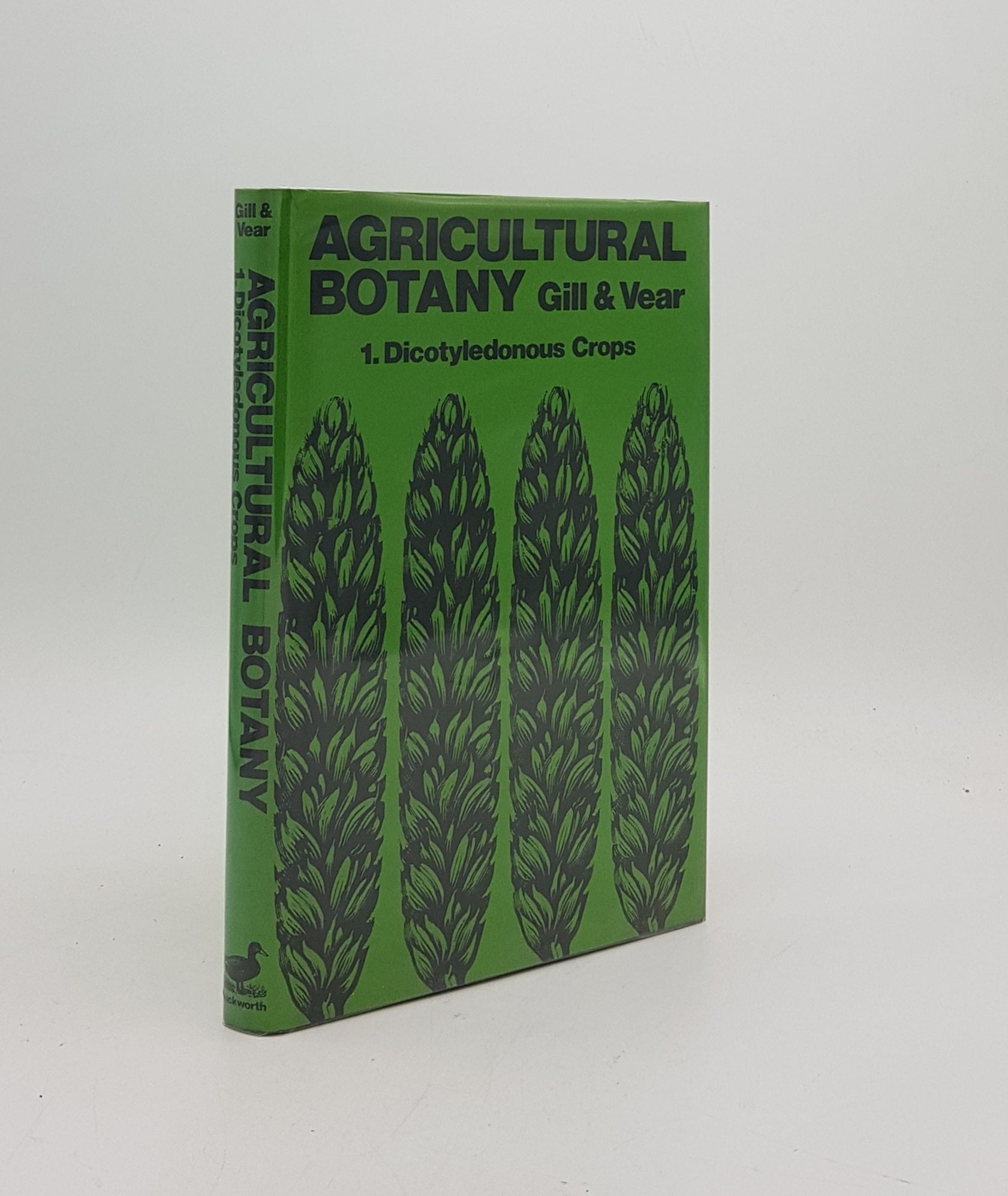 GILL N.T., VEAR K.C., BARNARD D.J. - Agricultural Botany 1. Dicotyledonous Crops