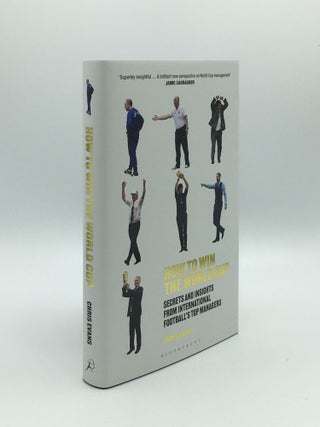 Item #171118 HOW TO WIN THE WORLD CUP Secrets and Insights From International Football's Top...