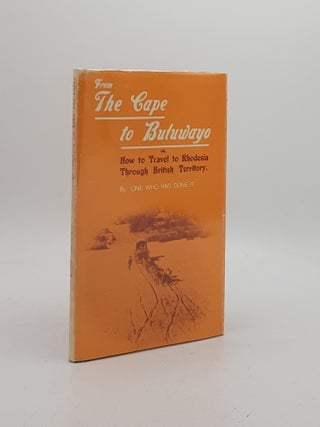 Item #171165 FROM THE CAPE TO BULUWAYO Or How to Travel to Rhodesia Through British Terrirtory....