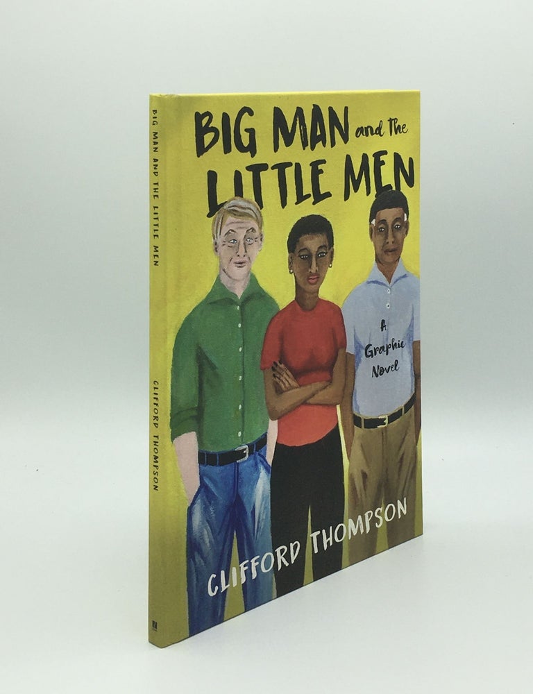 Item #171207 BIG MAN AND THE LITTLE MEN A Graphic Novel. THOMPSON Clifford.