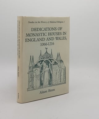 Item #171309 DEDICATIONS OF MONASTIC HOUSES IN ENGLAND AND WALES 1066-1216 (Studies in the...