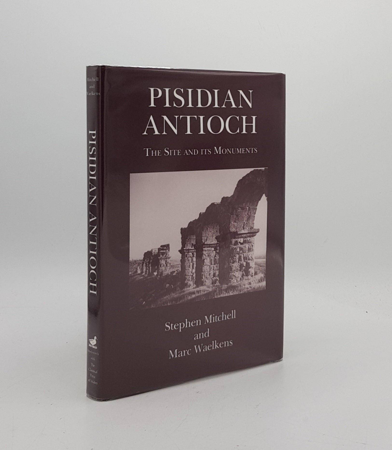 MITCHELL Stephen, WAELKENS Marc - Pisidian Antioch the Site and Its Monuments