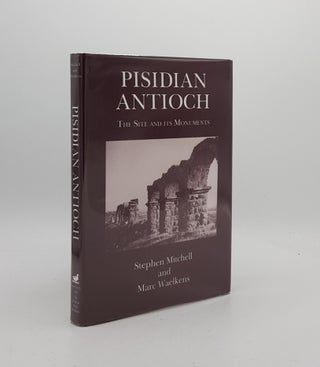 Item #171316 PISIDIAN ANTIOCH The Site and its Monuments. WAELKENS Marc MITCHELL Stephen