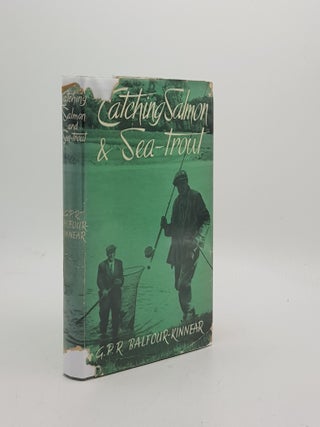 Item #171420 CATCHING SALMON AND SEA-TROUT. BALFOUR-KINNEAR G. P R