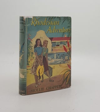 Item #171508 RHODESIAN ADVENTURE. CHAPPELL Mollie