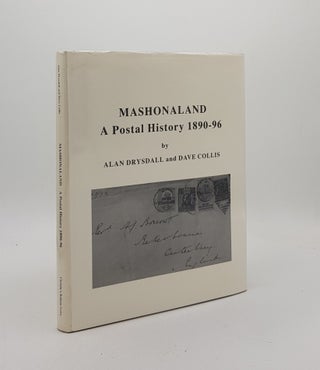Item #171522 MASHONALAND A Postal History 1890-96. COLLIS Dave DRYSDALL Alan