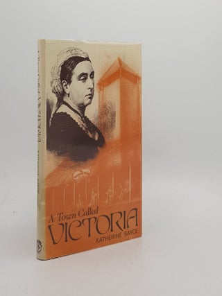 Item #171556 A TOWN CALLED VICTORIA Or the Rise and Fall of the Thatched House Hotel. SAYCE...