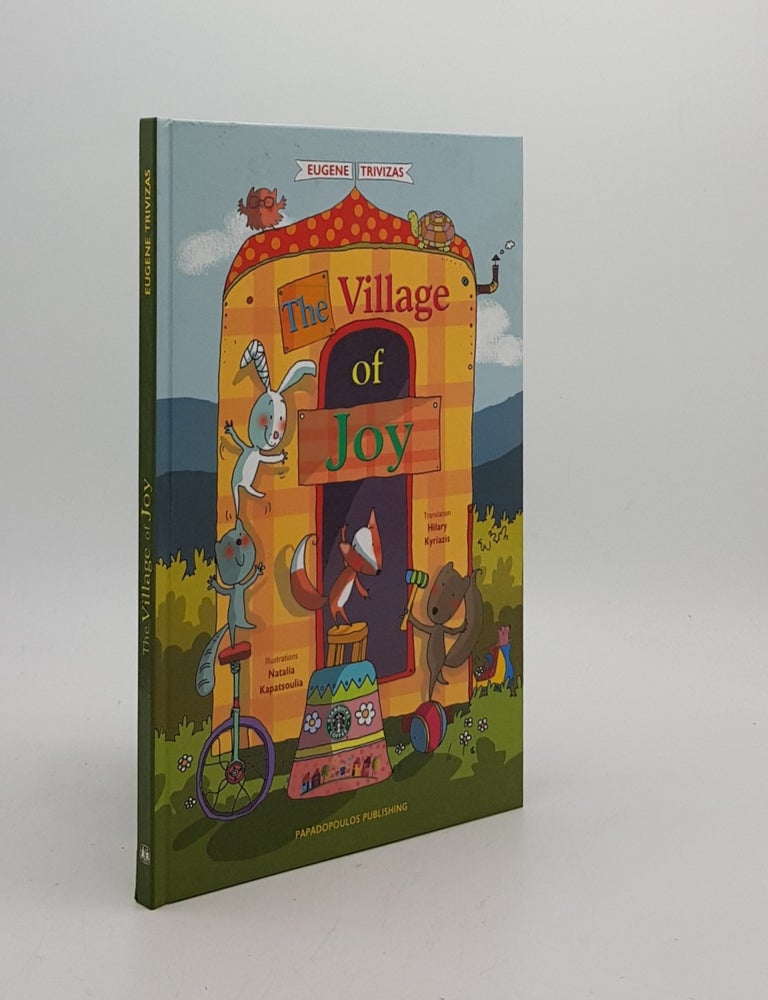 Item #171712 THE VILLAGE OF JOY. KAPATSOULIA Natalia TRIVIZAS Eugene.