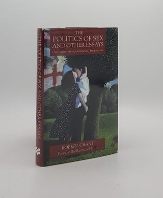 Item #171713 THE POLITICS OF SEX AND OTHER ESSAYS On Conservatism Culture and Imagination. GRANT...