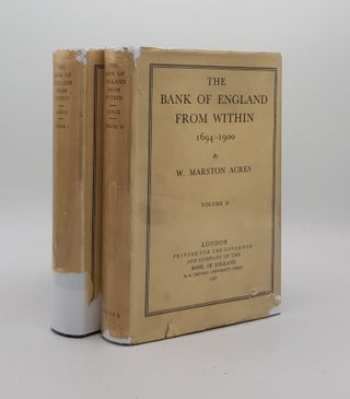 Item #171733 THE BANK OF ENGLAND FROM WITHIN 1694-1900 Volume I [&] Volume II. ACRES W. Marston