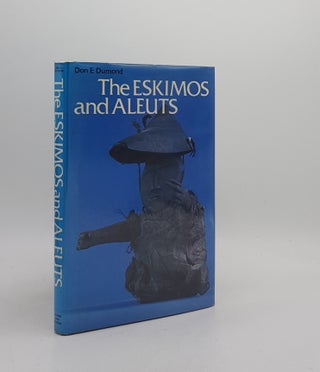 Item #171878 THE ESKIMOS AND ALEUTS. DUMOND Don E