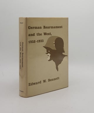 Item #171901 GERMAN REARMAMENT AND THE WEST 1932-1933. BENNETT Edward W