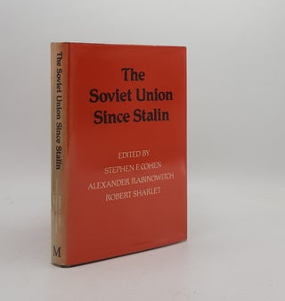 Item #171911 THE SOVIET UNION SINCE STALIN. RABINOWITCH Alexander COHEN Stephen F., SHARLET Robert